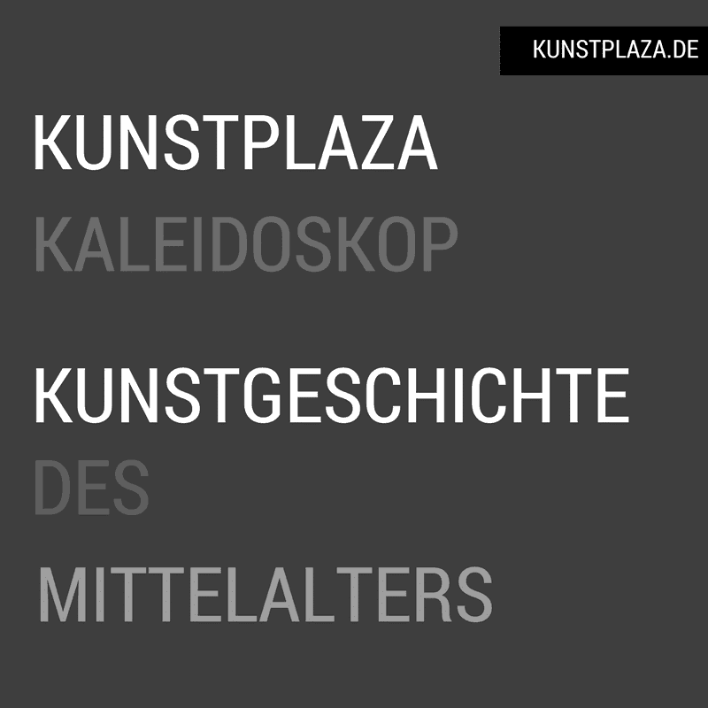 Kunstplaza Kaleidoskop - Kunstgeschichte des Mittelalters