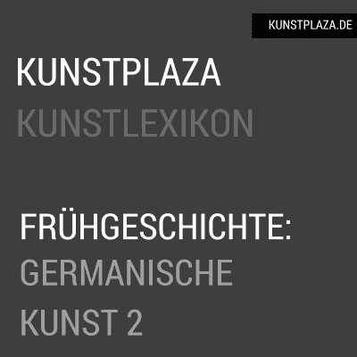 Kunst der Ur- und Frühgeschichte: Germanische Kunst - Berdal-Stil Kunstgeschichte germanisch Germanische Kunst; Berdal-Stil