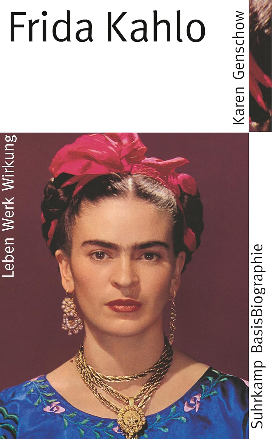 Frida Kahlo: Leben, Werk, Wirkung (Suhrkamp); als Taschenbuch erhältlich auf Amazon