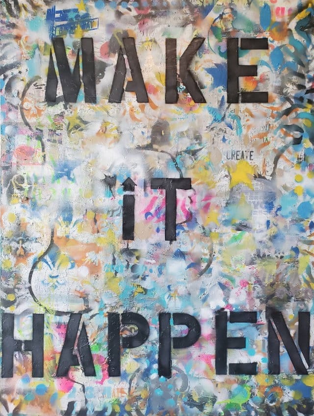 Graffiti Wall und Street-Art Wandkunst für Zuhause Inneneinrichtung graffiti art Make It Happen, Spray Paint Gemälde von Sona Mirzaei, USA