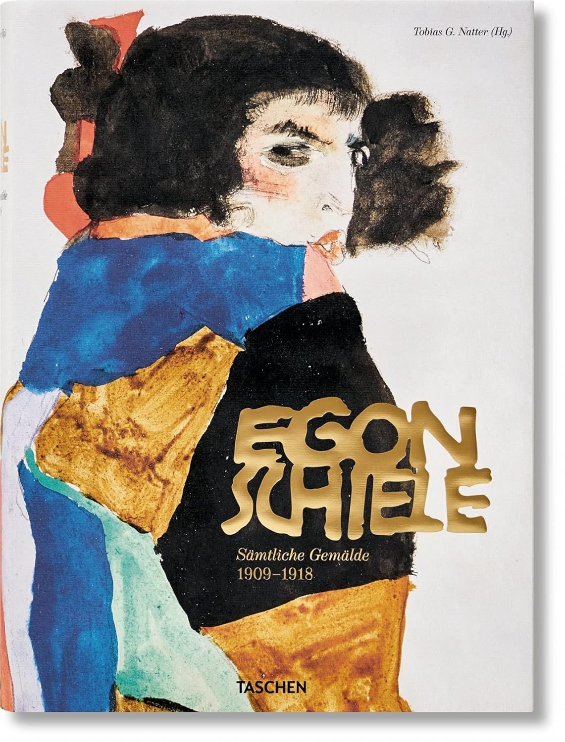 Egon Schiele. Sämtliche Gemälde 1909-1918, von Tobias G. Natter