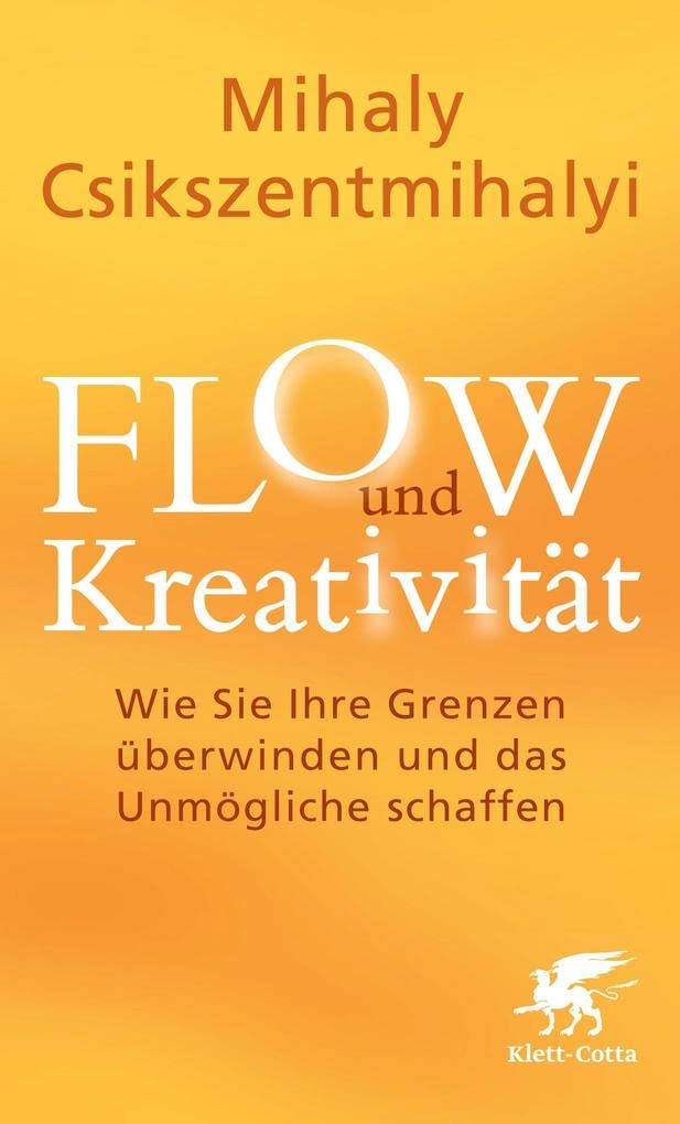 FLOW und Kreativität: Wie Sie Ihre Grenzen überwinden und das Unmögliche schaffen